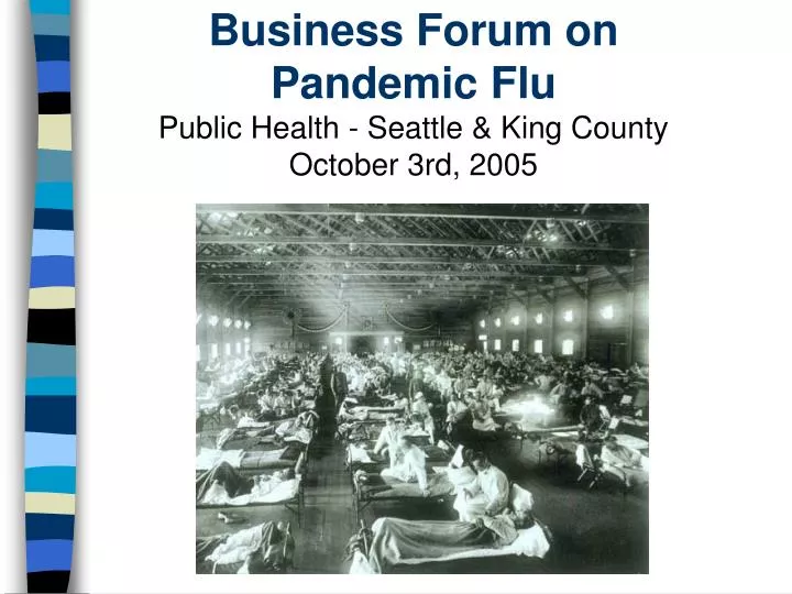 business forum on pandemic flu public health seattle king county october 3rd 2005