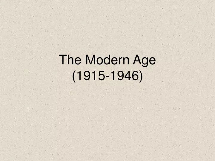 the modern age 1915 1946
