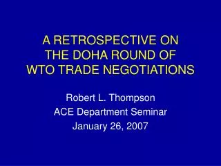 A RETROSPECTIVE ON THE DOHA ROUND OF WTO TRADE NEGOTIATIONS