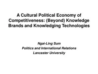 A Cultural Political Economy of Competitiveness: (Beyond) Knowledge Brands and Knowledging Technologies