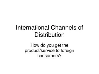 International Channels of Distribution