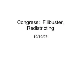 Congress: Filibuster, Redistricting