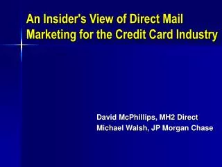 An Insider's View of Direct Mail Marketing for the Credit Card Industry