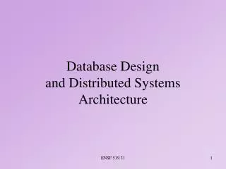 Database Design and Distributed Systems Architecture