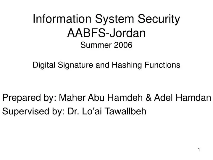 information system security aabfs jordan summer 2006 digital signature and hashing functions