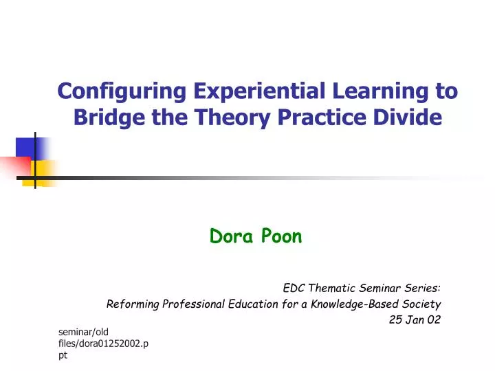 configuring experiential learning to bridge the theory practice divide