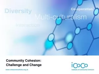 Community Cohesion: Challenge and Change