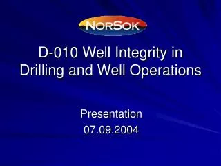 D-010 Well Integrity in Drilling and Well Operations