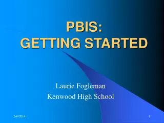 PBIS: GETTING STARTED