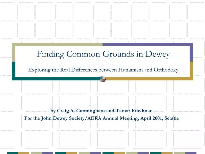 finding common grounds in dewey exploring the real differences between humanism and orthodoxy