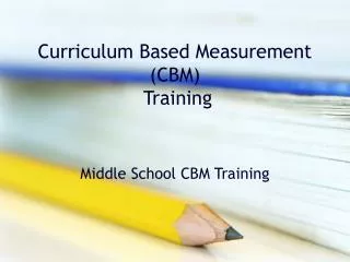 Curriculum Based Measurement (CBM) Training