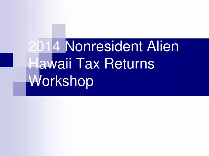 2014 nonresident alien hawaii tax returns workshop