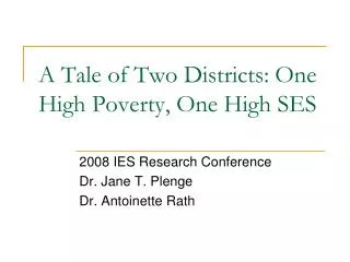 A Tale of Two Districts: One High Poverty, One High SES