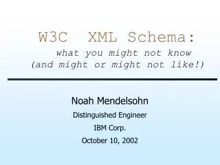 W3C XML Schema: what you might not know (and might or might not like!)