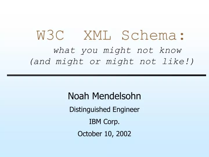 w3c xml schema what you might not know and might or might not like