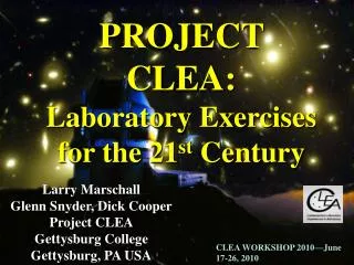 PROJECT CLEA: Laboratory Exercises for the 21 st Century
