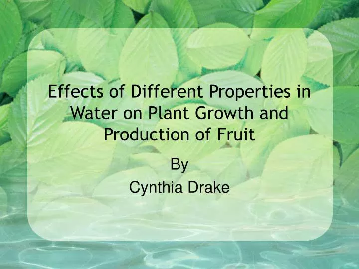 effects of different properties in water on plant growth and production of fruit