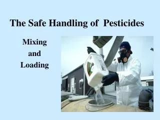 The Safe Handling of Pesticides