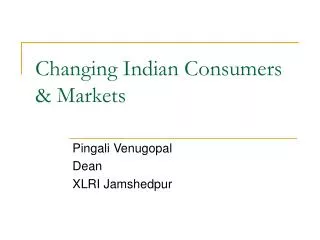 Changing Indian Consumers &amp; Markets