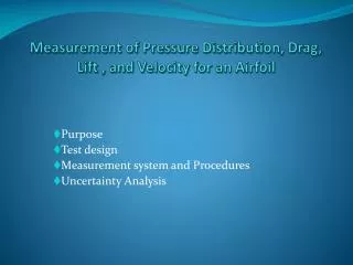 Measurement of Pressure Distribution, Drag, Lift , and Velocity for an Airfoil
