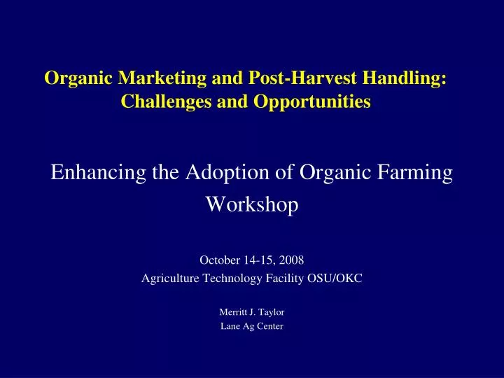organic marketing and post harvest handling challenges and opportunities