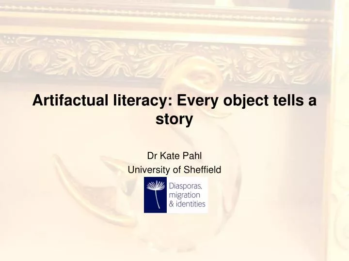 artifactual literacy every object tells a story