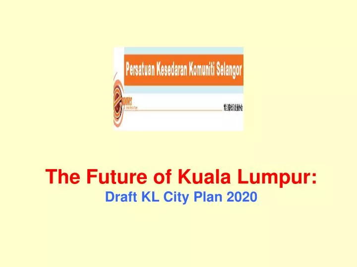 the future of kuala lumpur draft kl city plan 2020