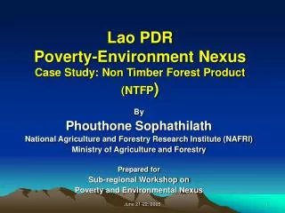 Lao PDR Poverty-Environment Nexus Case Study: Non Timber Forest Product (NTFP )