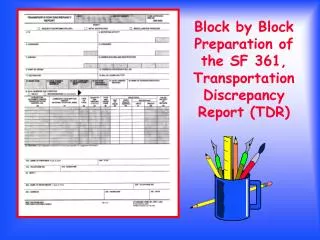 Block by Block Preparation of the SF 361, Transportation Discrepancy Report (TDR)