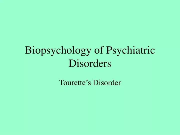 biopsychology of psychiatric disorders