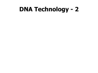DNA Technology - 2