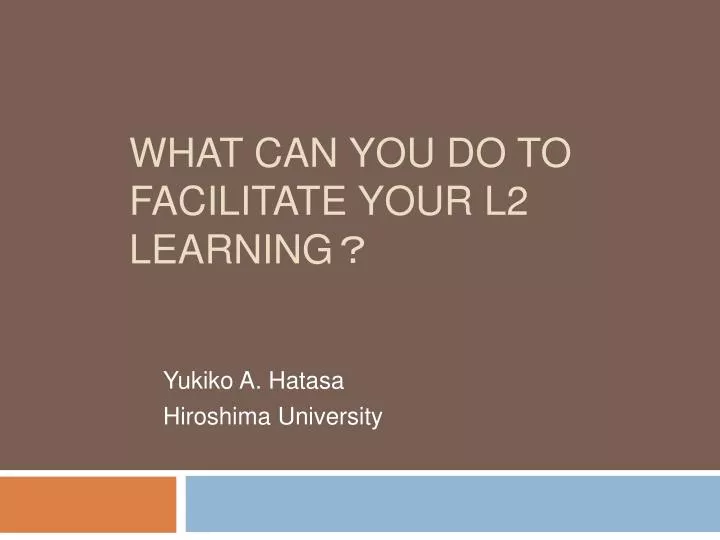 what can you do to facilitate your l2 learning