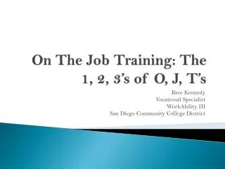 On The Job Training: The 1, 2, 3’s of O, J, T’s