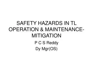 SAFETY HAZARDS IN TL OPERATION &amp; MAINTENANCE-MITIGATION
