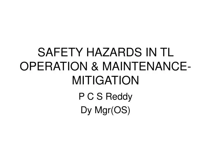 safety hazards in tl operation maintenance mitigation