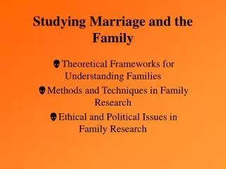 Studying Marriage and the Family