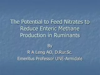 The Potential to Feed Nitrates to Reduce Enteric Methane Production in Ruminants