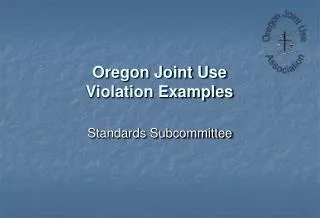 Oregon Joint Use Violation Examples
