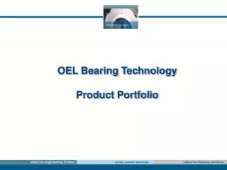 OEL Bearing Technology Product Portfolio