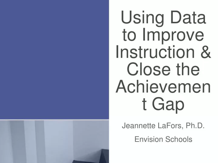 using data to improve instruction close the achievement gap