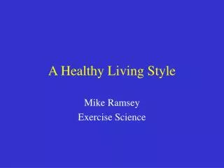 A Healthy Living Style