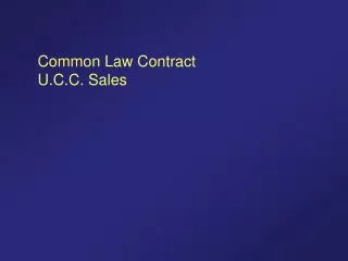 Common Law Contract U.C.C. Sales