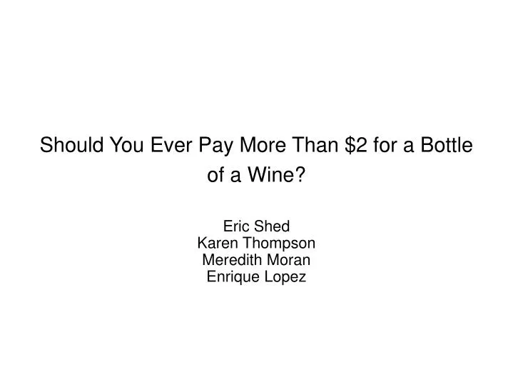 should you ever pay more than 2 for a bottle of a wine