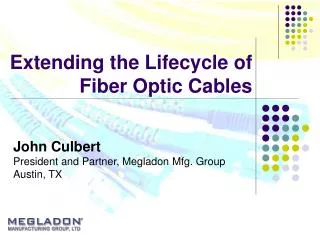 Extending the Lifecycle of Fiber Optic Cables