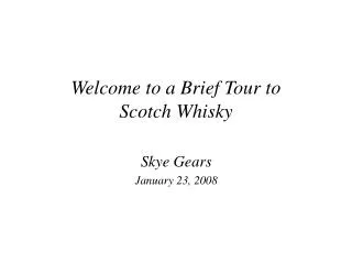 Welcome to a Brief Tour to Scotch Whisky