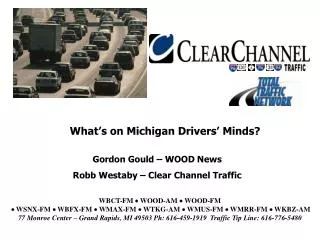 Gordon Gould – WOOD News Robb Westaby – Clear Channel Traffic