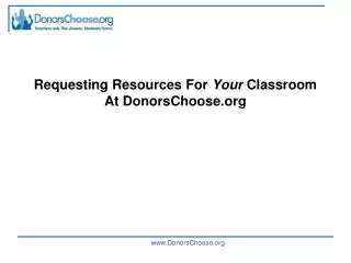 Requesting Resources For Your Classroom At DonorsChoose.org