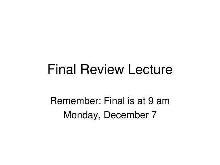 final review lecture