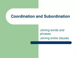 Coordination and Subordination