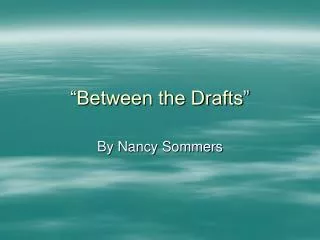 “Between the Drafts”